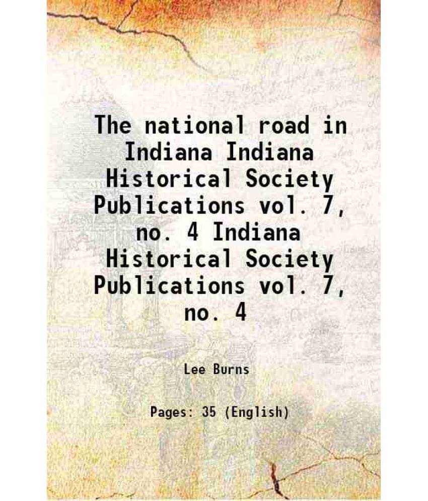 The National Road In Indiana Volume Indiana Historical Society Publications Vol. 7, No. 4 1919 Hardcover The National Road In Indiana Volume Indiana Historical Society Publications Vol. 7, No. 4 1919 Hardcover