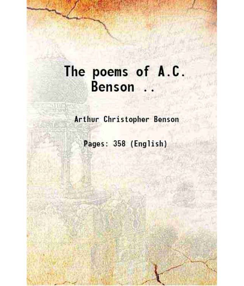The Poems Of A.C. Benson .. 1909 Hardcover The Poems Of A.C. Benson .. 1909 Hardcover