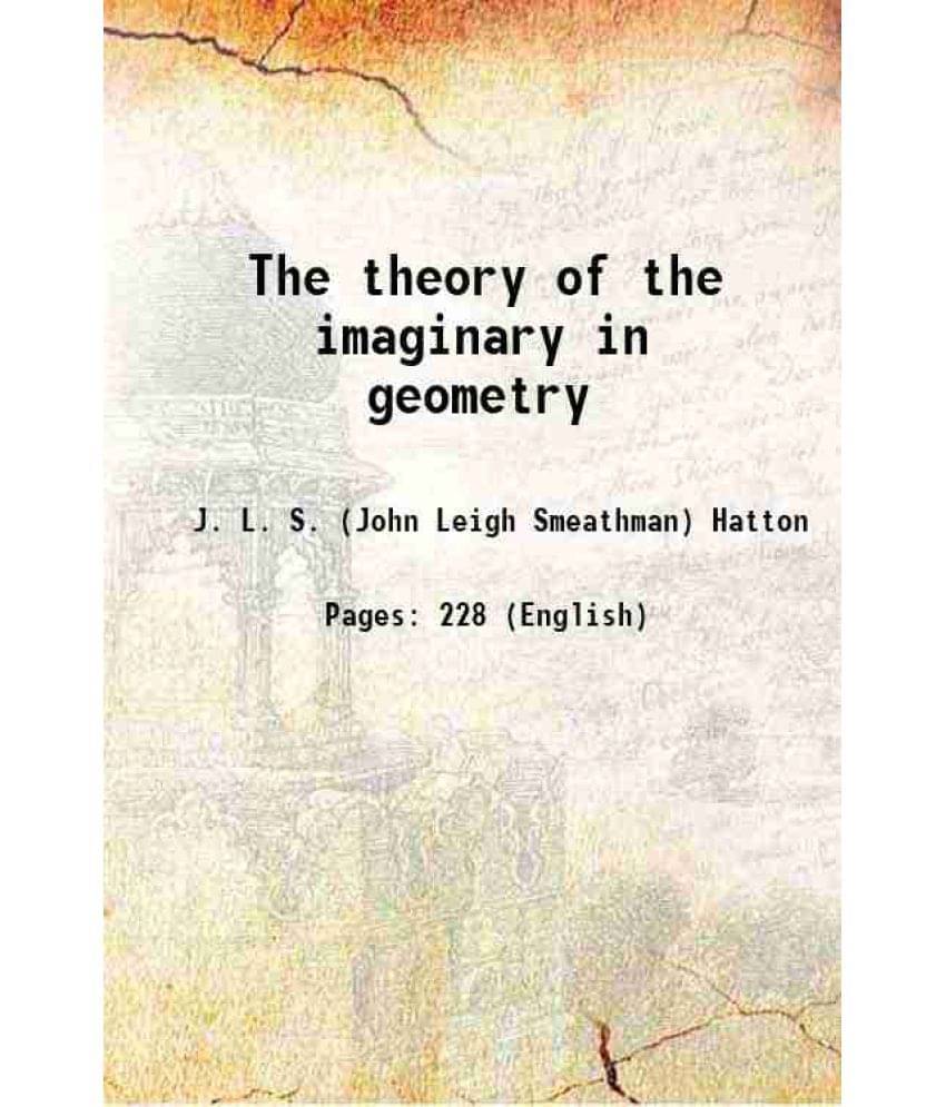 The Theory Of The Imaginary In Geometry 1920 Hardcover The Theory Of The Imaginary In Geometry 1920 Hardcover