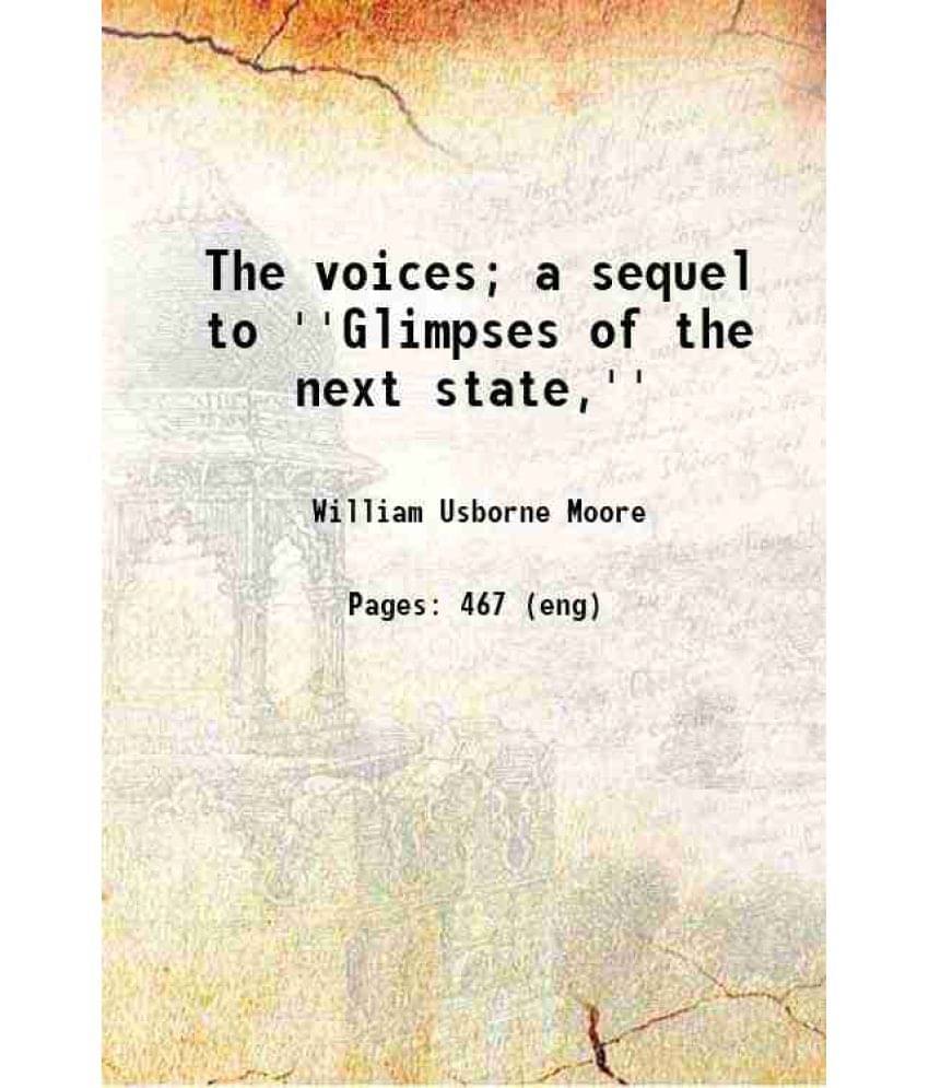 The Voices A Sequel To ''Glimpses Of The Next State,'' 1913 Hardcover The Voices A Sequel To ''Glimpses Of The Next State,'' 1913 Hardcover