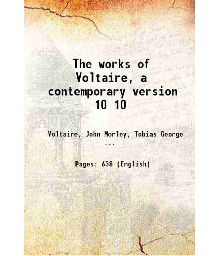 The Works Of Voltaire, A Contemporary Version Volume 10 1901 Hardcover The Works Of Voltaire, A Contemporary Version Volume 10 1901 Hardcover