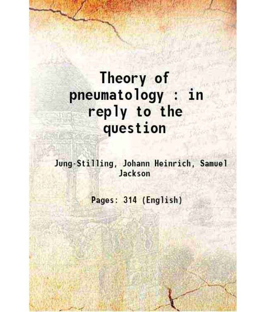 Theory Of Pneumatology : In Reply To The Question 1834 Hardcover Theory Of Pneumatology : In Reply To The Question 1834 Hardcover