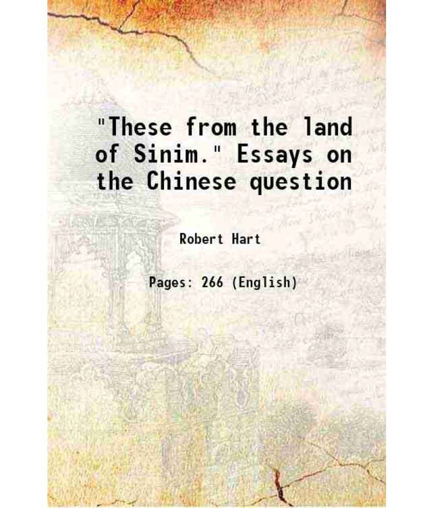 These From The Land Of Sinim. Essays On The Chinese Question 1901 Hardcover These From The Land Of Sinim. Essays On The Chinese Question 1901 Hardcover