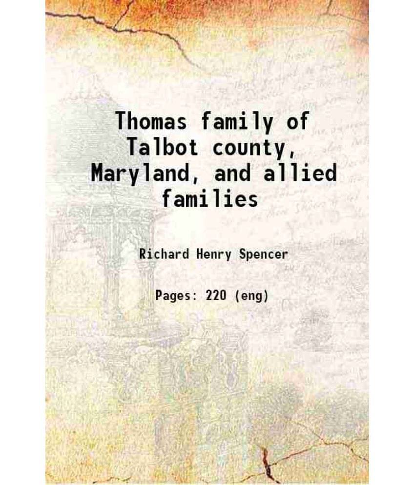 Thomas Family Of Talbot County, Maryland, And Allied Families 1914 Hardcover     			Thomas Family Of Talbot County, Maryland, And Allied Families 1914 Hardcover