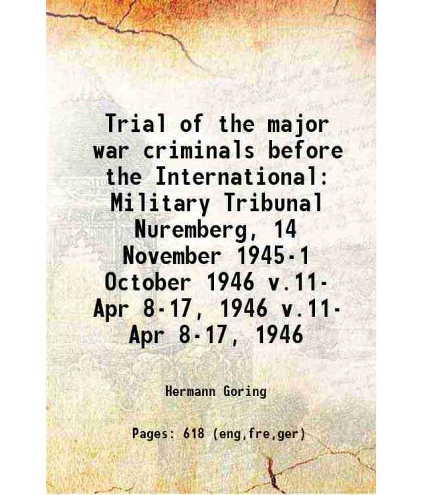     			Trial Of The Major War Criminals Before The International Military Tribunal Nuremberg, 14 November 1945-1 October 1946 Volume-..