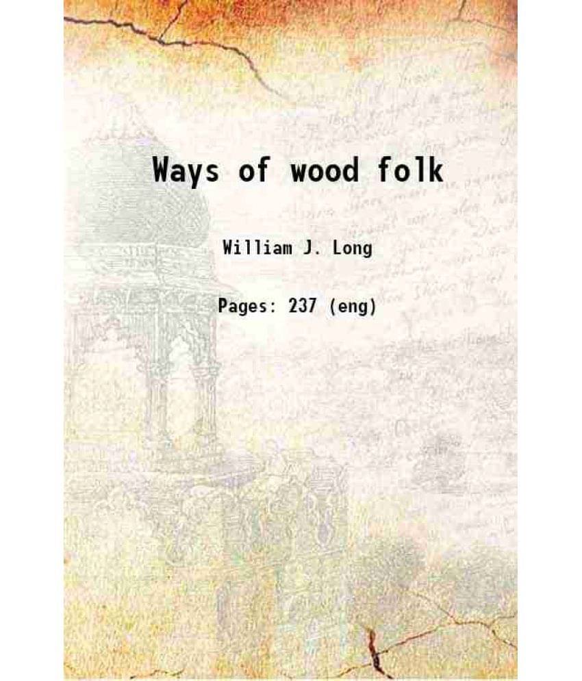     			Ways Of Wood Folk 1899 Hardcover