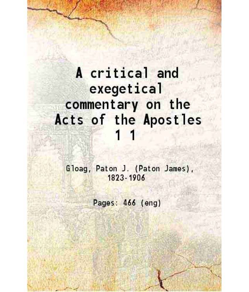 A Critical And Exegetical Commentary On The Acts Of The Apostles Volume Ist 1870 Hardcover A Critical And Exegetical Commentary On The Acts Of The Apostles Volume Ist 1870 Hardcover