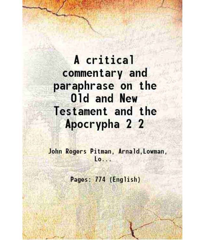 A Critical Commentary And Paraphrase On The Old And New Testament And The Apocrypha Volume 2 1822 Hardcover A Critical Commentary And Paraphrase On The Old And New Testament And The Apocrypha Volume 2 1822 Hardcover