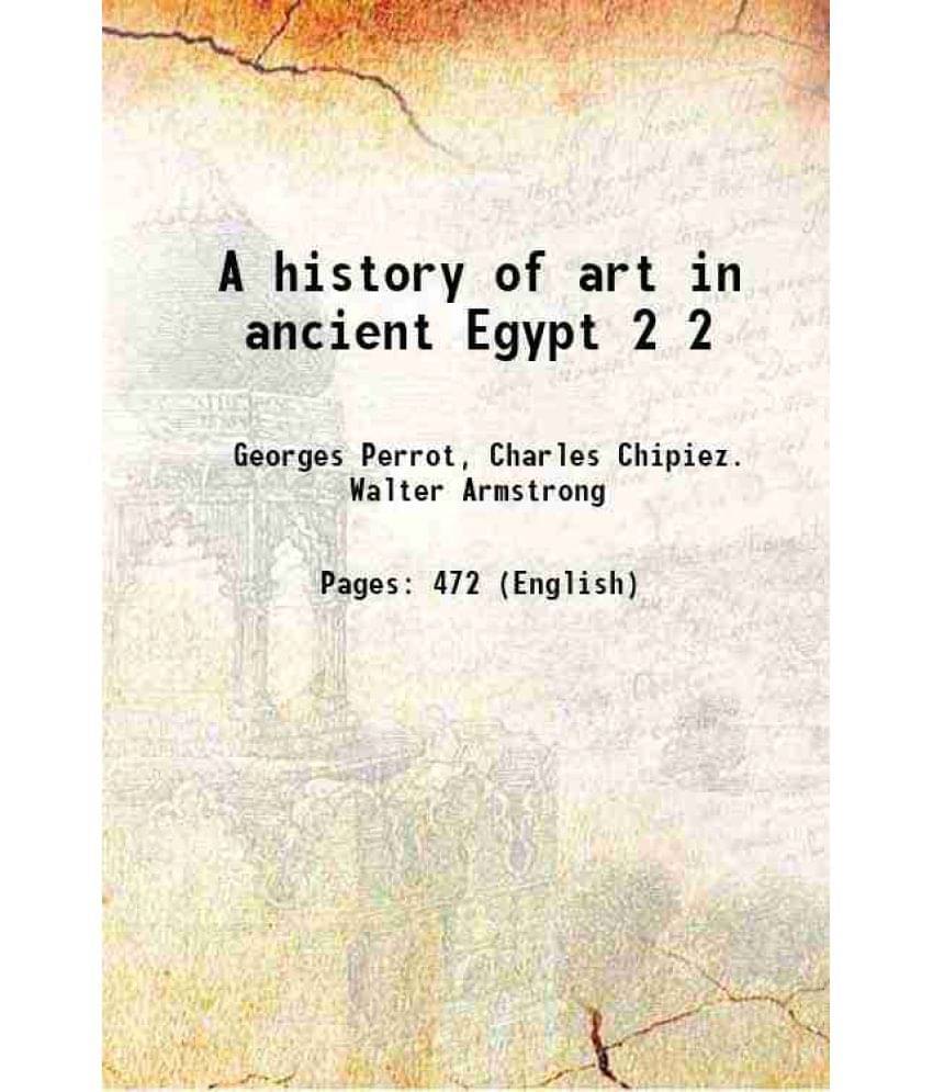 A History Of Art In Ancient Egypt Volume 2 1883 Hardcover A History Of Art In Ancient Egypt Volume 2 1883 Hardcover