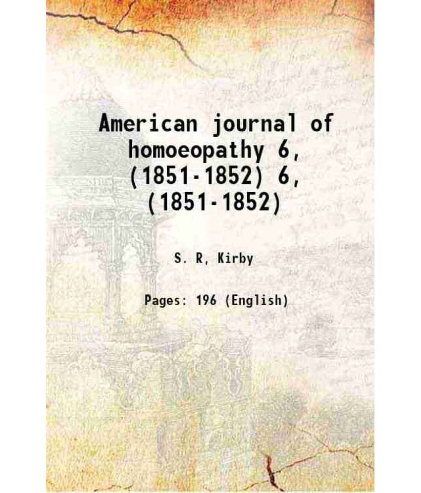    			American Journal Of Homoeopathy Volume 6, (1851-1852) 1852 Hardcover