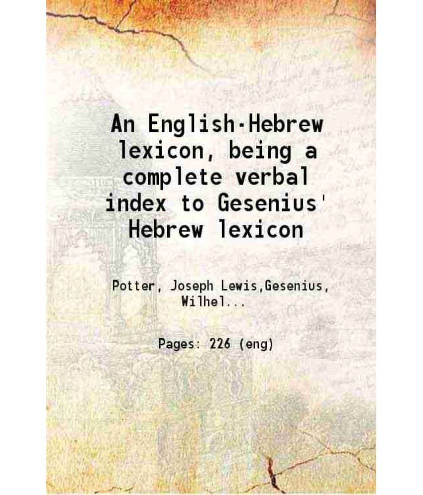 An English Hebrew Lexicon Being A Complete Verbal Index To Gesenius Hebrew Lexicon 1877 Hardcover An English Hebrew Lexicon Being A Complete Verbal Index To Gesenius Hebrew Lexicon 1877 Hardcover