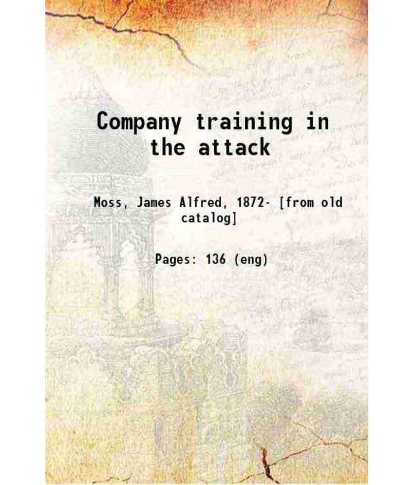 Company Training In The Attack, 1917 Hardcover Company Training In The Attack, 1917 Hardcover