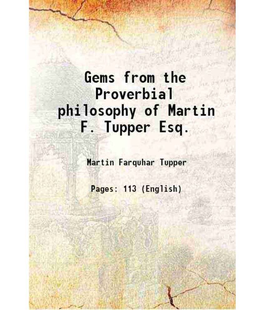 Gems From The Proverbial Philosophy Of Martin F. Tupper Esq. 1850 Hardcover Gems From The Proverbial Philosophy Of Martin F. Tupper Esq. 1850 Hardcover