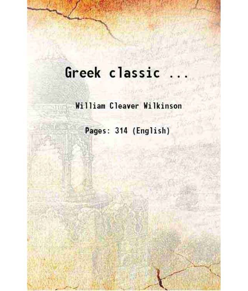 Greek Classic ... 1900 Hardcover Greek Classic ... 1900 Hardcover