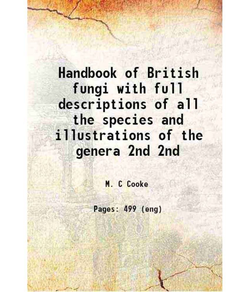 Handbook Of British Fungi With Full Descriptions Of All The Species And Illustrations Of The Genera Volume 2Nd 1871 Hardcove-.. Handbook Of British Fungi With Full Descriptions Of All The Species And Illustrations Of The Genera Volume 2Nd 1871 Hardcove-..