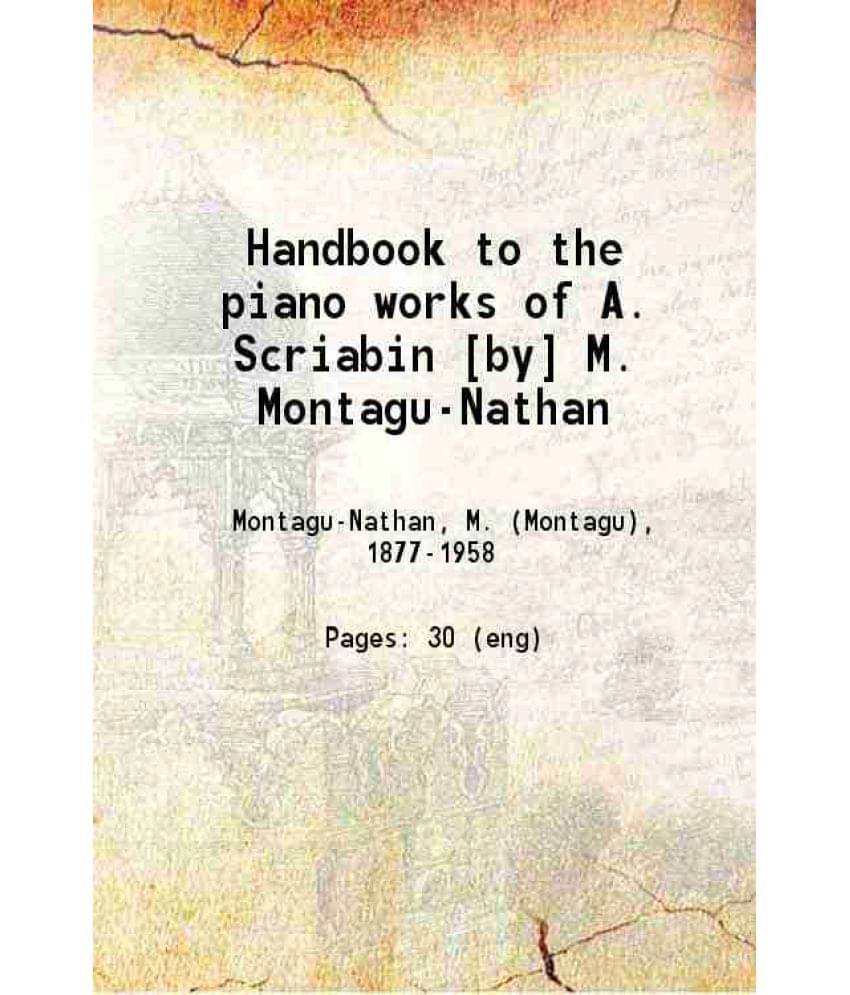 Handbook To The Piano Works Of A. Scriabin 1922 Hardcover Handbook To The Piano Works Of A. Scriabin 1922 Hardcover