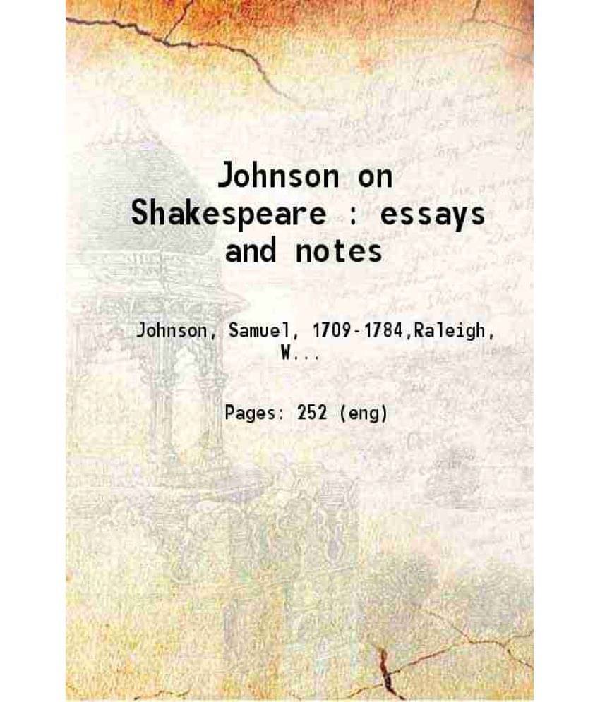 Johnson On Shakespeare : Essays And Notes 1908 Hardcover Johnson On Shakespeare : Essays And Notes 1908 Hardcover