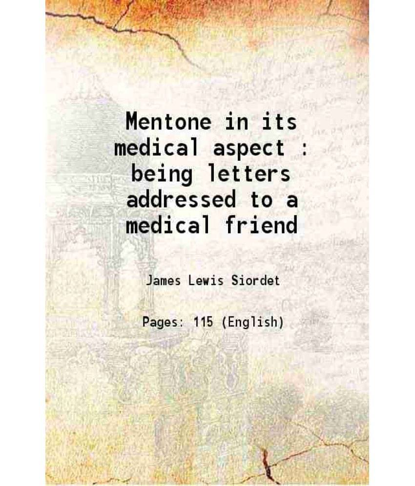 Mentone In Its Medical Aspect : Being Letters Addressed To A Medical Friend 1863 Hardcover Mentone In Its Medical Aspect : Being Letters Addressed To A Medical Friend 1863 Hardcover