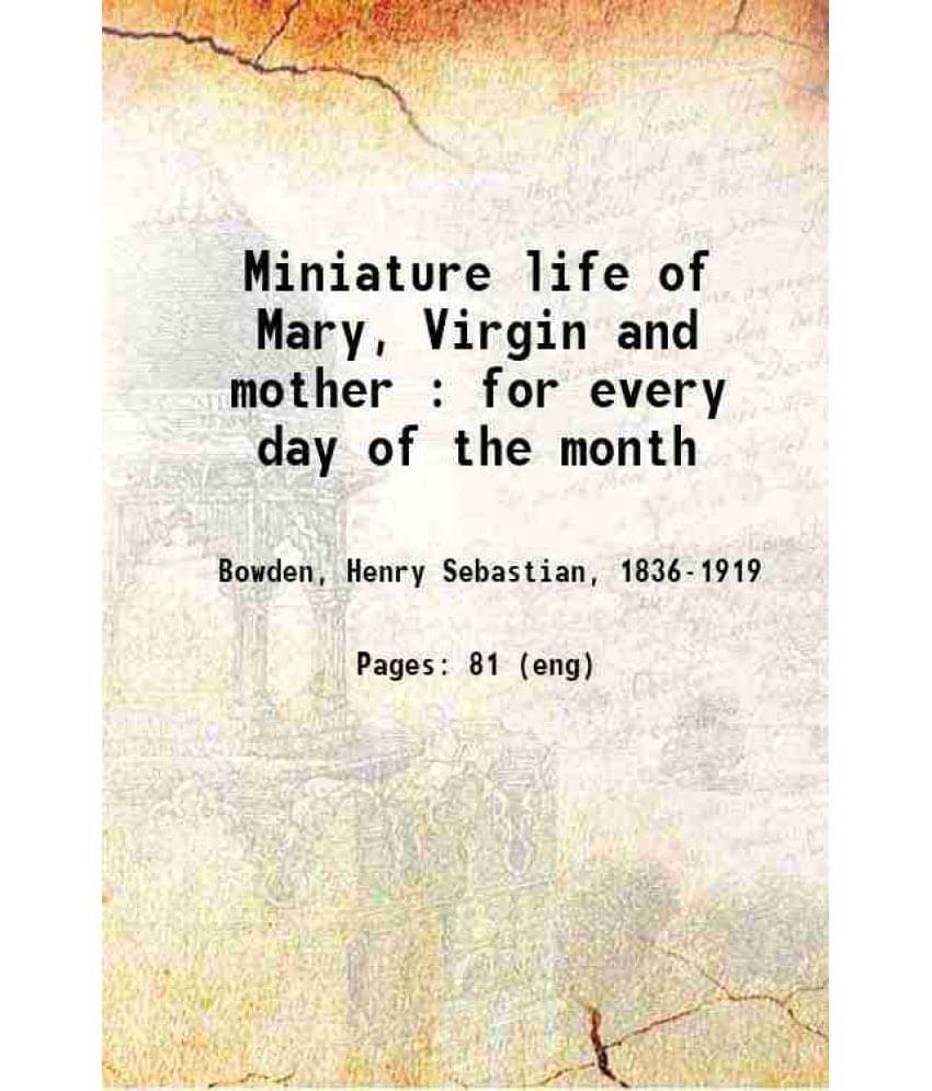     			Miniature Life Of Mary, Virgin And Mother : For Every Day Of The Month 1880 Hardcover