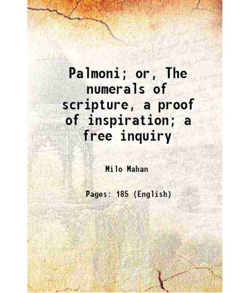     			Palmoni Or, The Numerals Of Scripture, A Proof Of Inspiration A Free Inquiry 1863 Hardcover