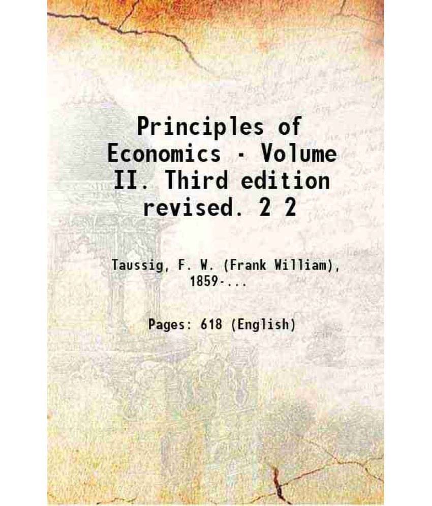 Principles Of Economics - Volume Ii. Third Edition Revised. Volume 2Nd 1921 Hardcover Principles Of Economics - Volume Ii. Third Edition Revised. Volume 2Nd 1921 Hardcover