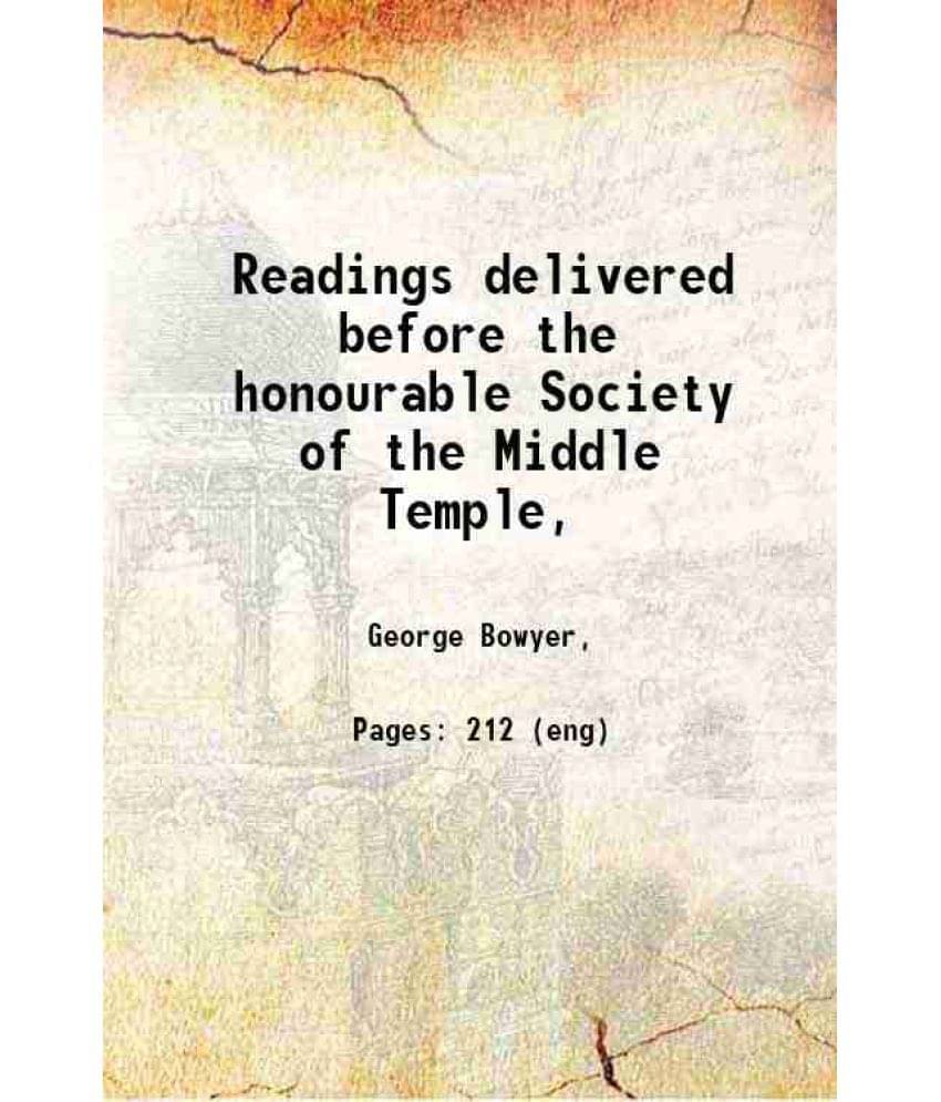 Readings Delivered Before The Honourable Society Of The Middle Temple, 1851 Hardcover Readings Delivered Before The Honourable Society Of The Middle Temple, 1851 Hardcover