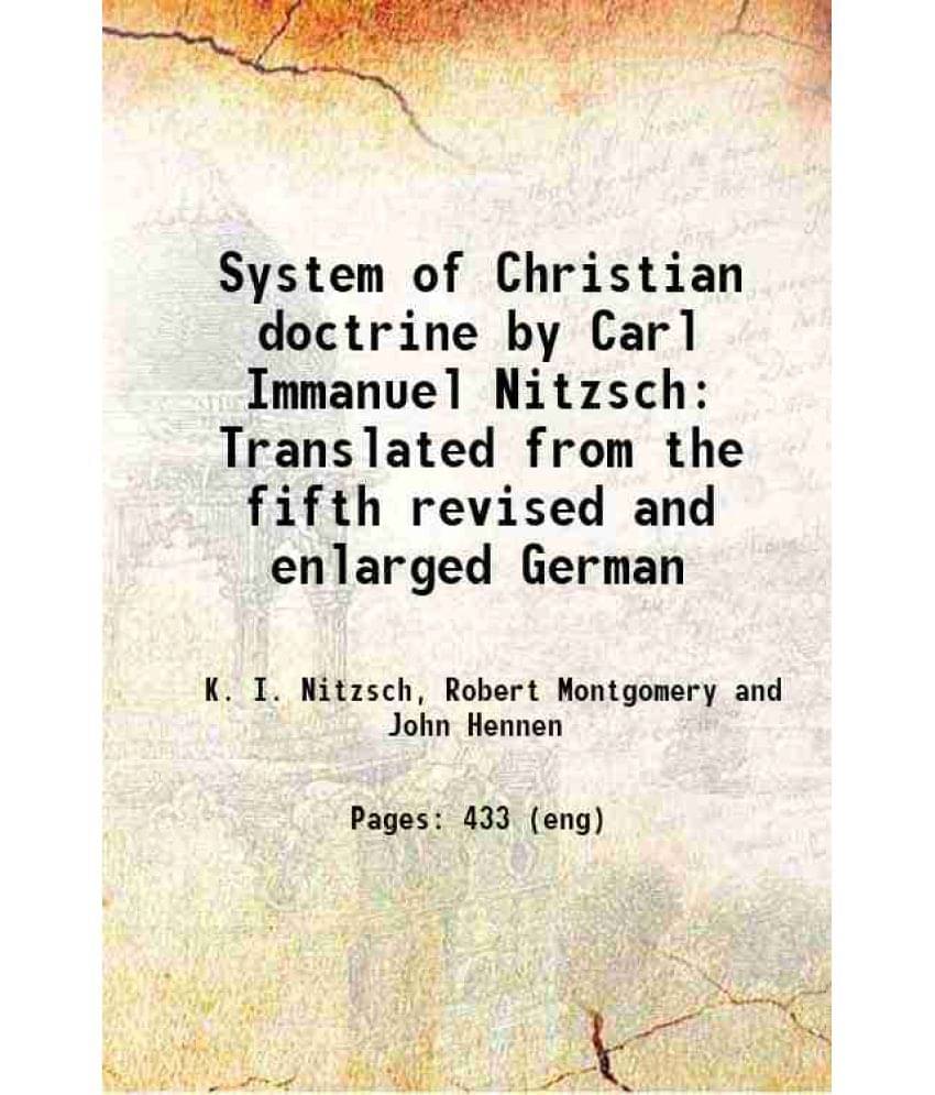 System Of Christian Doctrine By Carl Immanuel Nitzsch Translated From The Fifth Revised And Enlarged German 1849 Hardcover System Of Christian Doctrine By Carl Immanuel Nitzsch Translated From The Fifth Revised And Enlarged German 1849 Hardcover