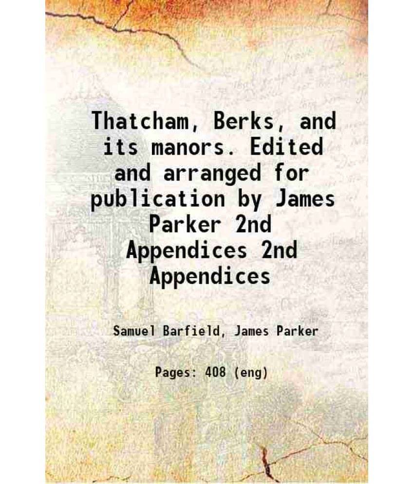     			Thatcham, Berks, And Its Manors. Edited And Arranged For Publication By James Parker Volume 2Nd Appendices 1901 Hardcover