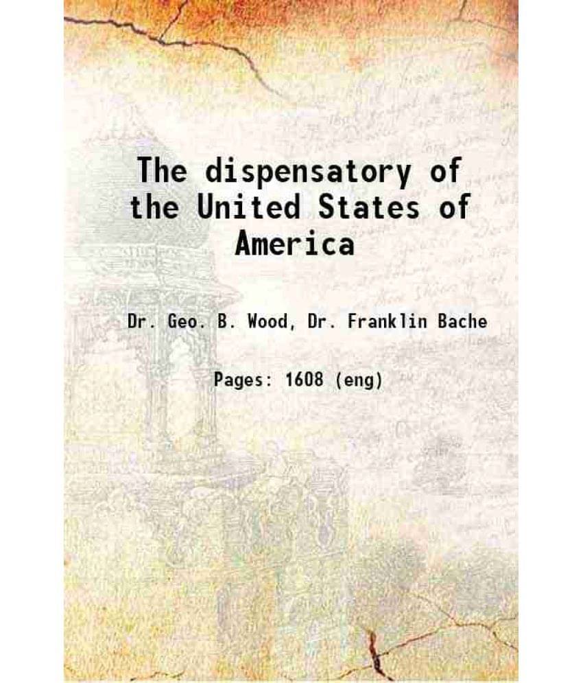 The Dispensatory Of The United States Of America 1858 Hardcover The Dispensatory Of The United States Of America 1858 Hardcover
