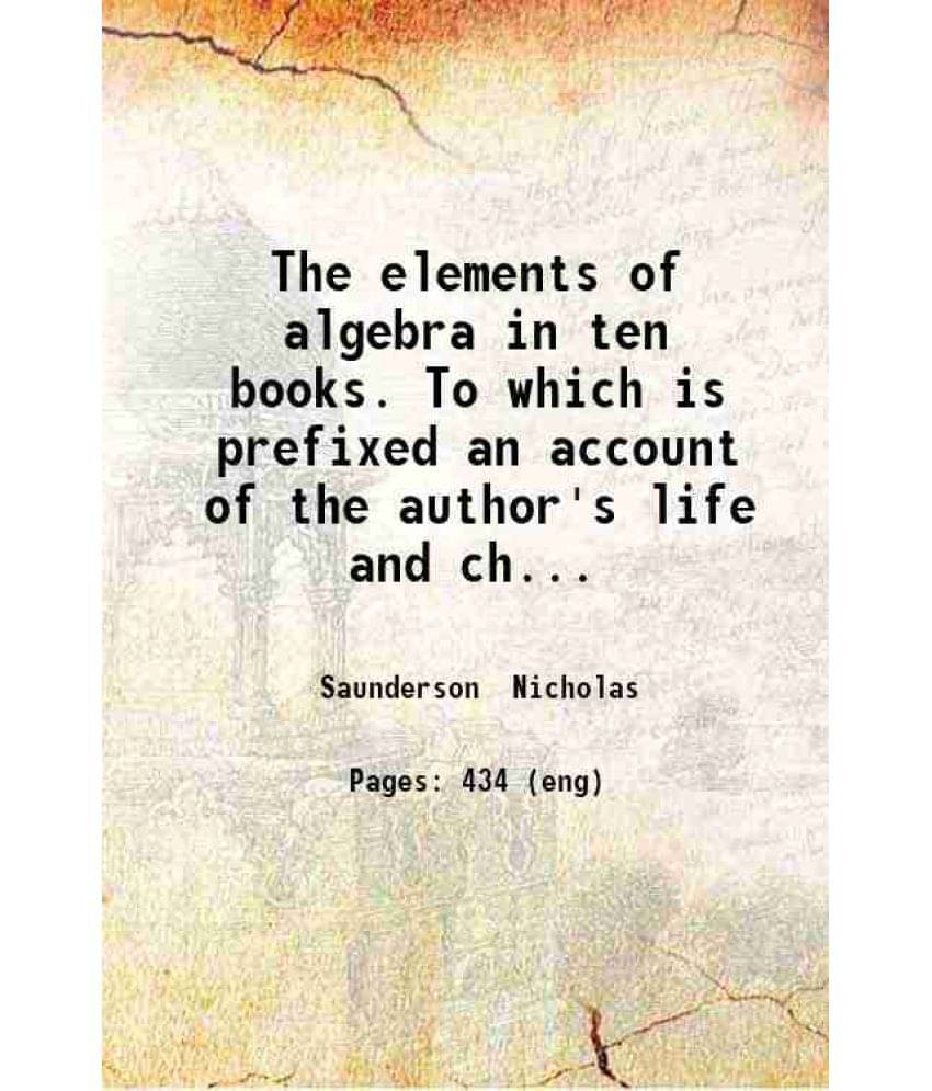 The Elements Of Algebra, In Ten Books: Volume 1 1740 Hardcover The Elements Of Algebra, In Ten Books: Volume 1 1740 Hardcover