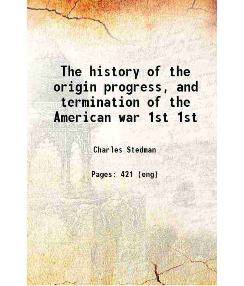     			The History Of The Origin Progress, And Termination Of The American War Volume 1St 1794 Hardcover