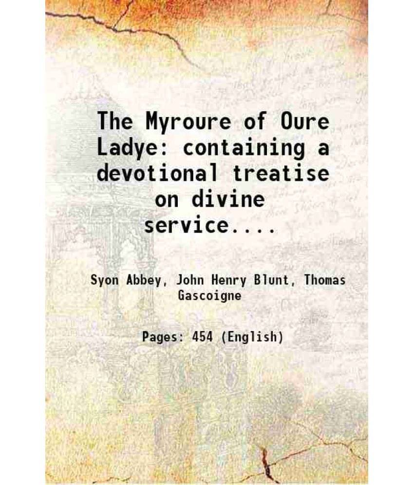     			The Myroure Of Oure Ladye Containing A Devotional Treatise On Divine Service.... 1873 Hardcover