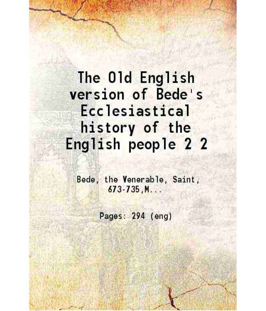 The Old English Version Of Bede'S Ecclesiastical History Of The English People Volume 2 1890 Hardcover The Old English Version Of Bede'S Ecclesiastical History Of The English People Volume 2 1890 Hardcover