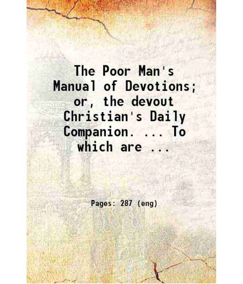 The Poor Man'S Manual Of Devotions Or The Devout Christian'S Daily Companion 1833 Hardcover The Poor Man'S Manual Of Devotions Or The Devout Christian'S Daily Companion 1833 Hardcover