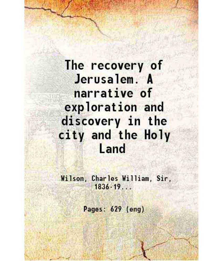 The Recovery Of Jerusalem. A Narrative Of Exploration And Discovery In The City And The Holy Land. 1871 Hardcover The Recovery Of Jerusalem. A Narrative Of Exploration And Discovery In The City And The Holy Land. 1871 Hardcover
