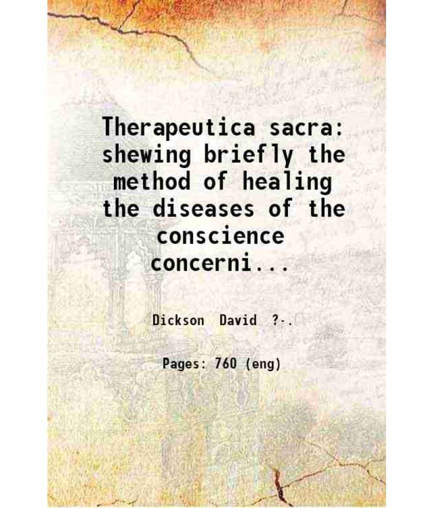     			Therapeutica Sacra: Shewing Briefly The Method Of Healing The Diseases Of The Conscience Concerning Regeneration 1697 Hardco-..
