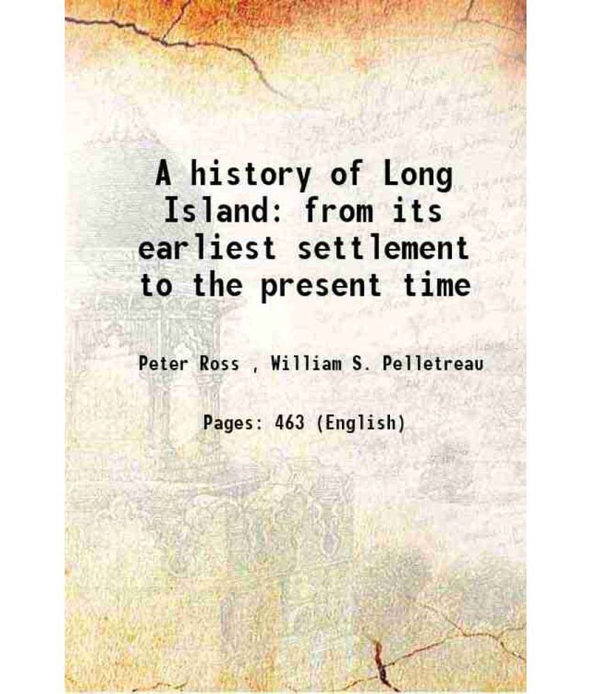 A History Of Long Island From Its Earliest Settlement To The Present Time 1905 A History Of Long Island From Its Earliest Settlement To The Present Time 1905