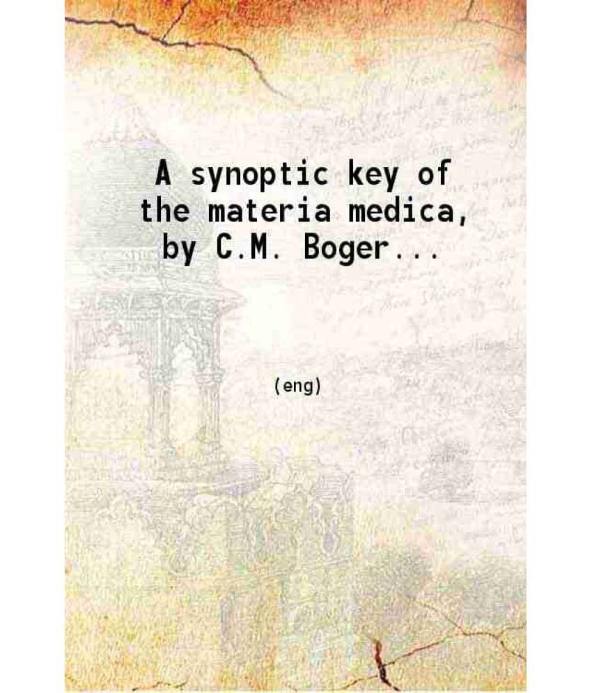 A Synoptic Key Of The Materia Medica 1916 Hardcover A Synoptic Key Of The Materia Medica 1916 Hardcover