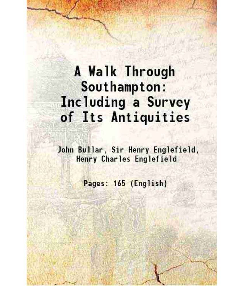 A Walk Through Southampton Including A Survey Of Its Antiquities 1841 A Walk Through Southampton Including A Survey Of Its Antiquities 1841