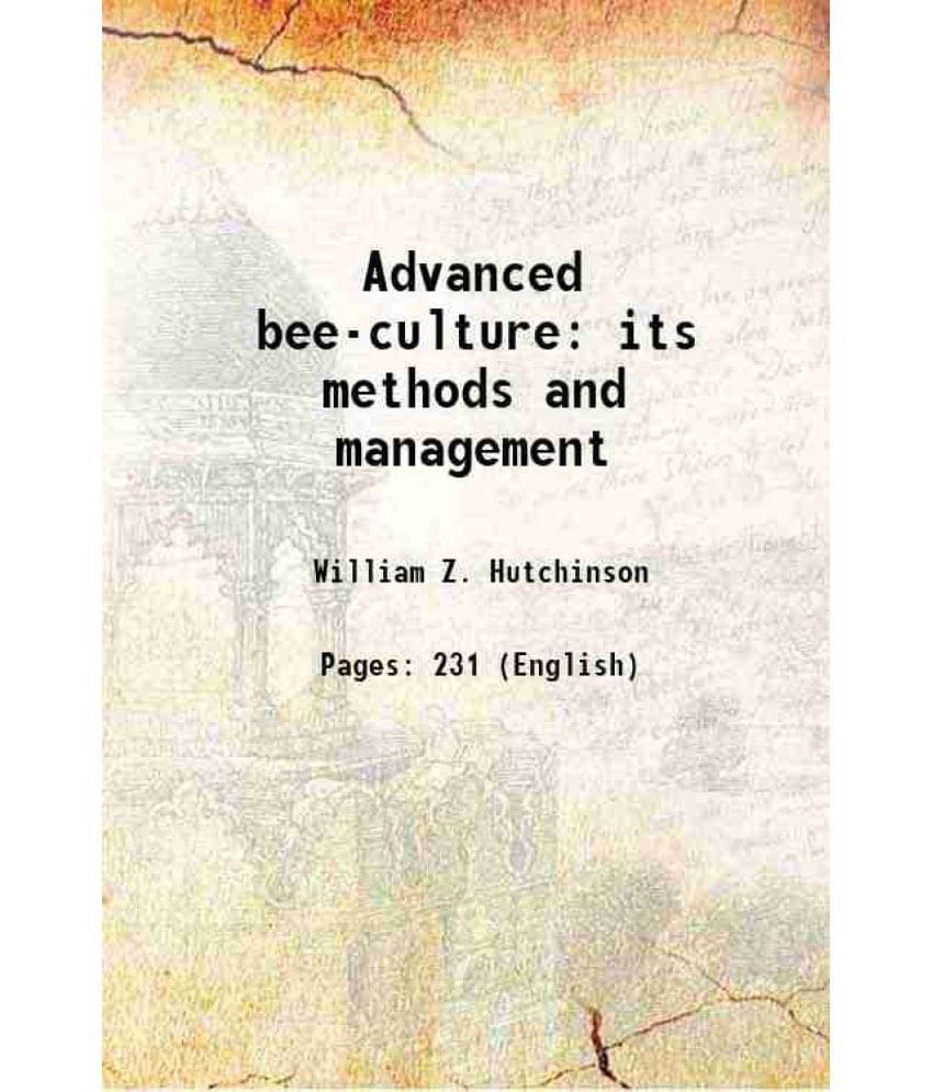     			Advanced Bee-Culture Its Methods And Management 1905