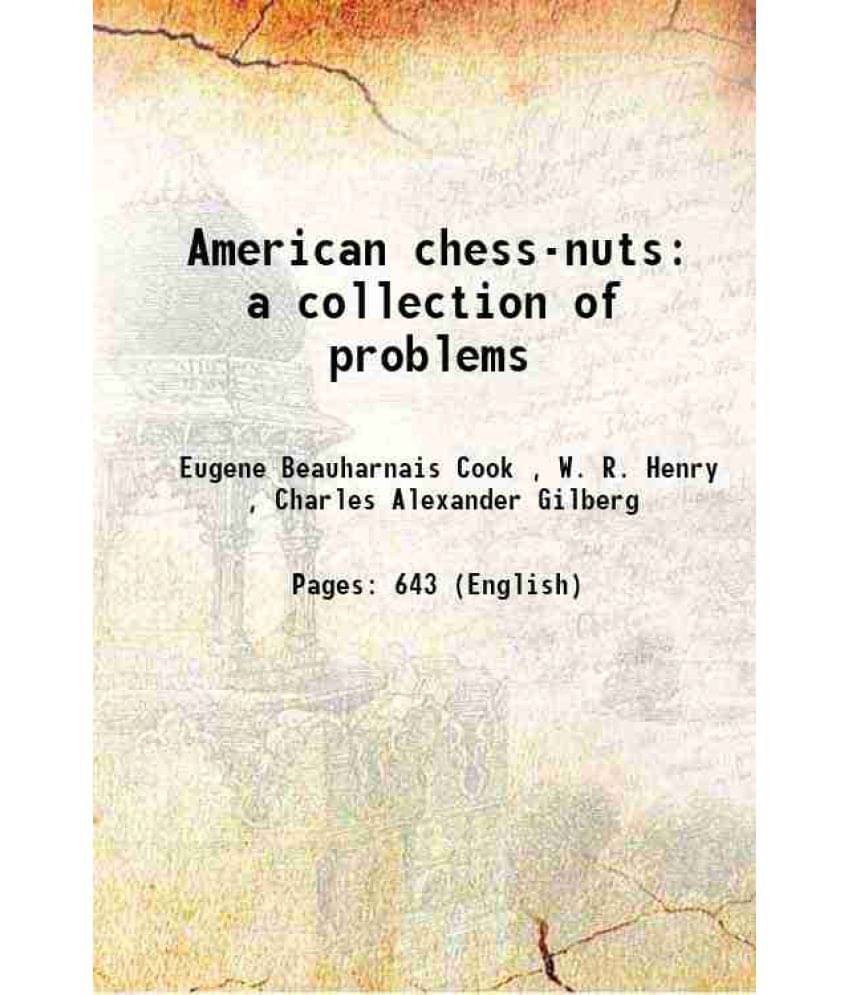 American Chess-Nuts A Collection Of Problems 1868 American Chess-Nuts A Collection Of Problems 1868