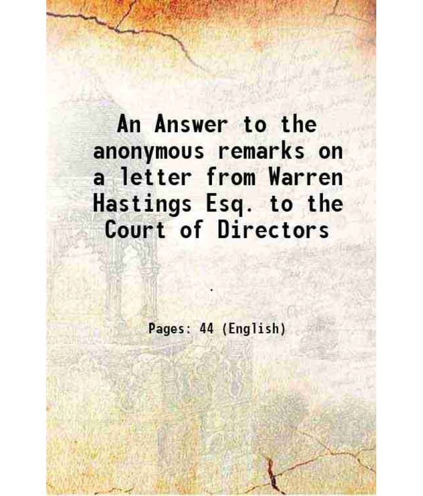 An Answer To The Anonymous Remarks On A Letter From Warren Hastings Esq. To The Court Of Directors 1786 An Answer To The Anonymous Remarks On A Letter From Warren Hastings Esq. To The Court Of Directors 1786