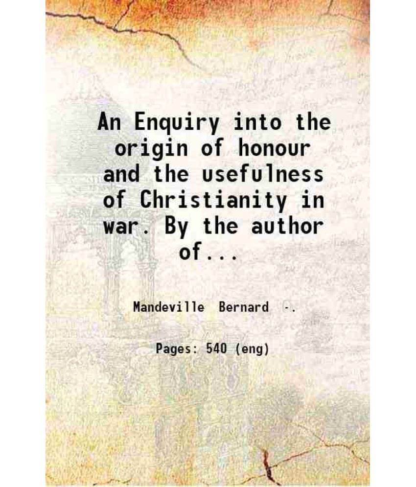     			An Enquiry Into The Origin Of Honour And The Usefulness Of Christianity In War. 1732 Hardcover