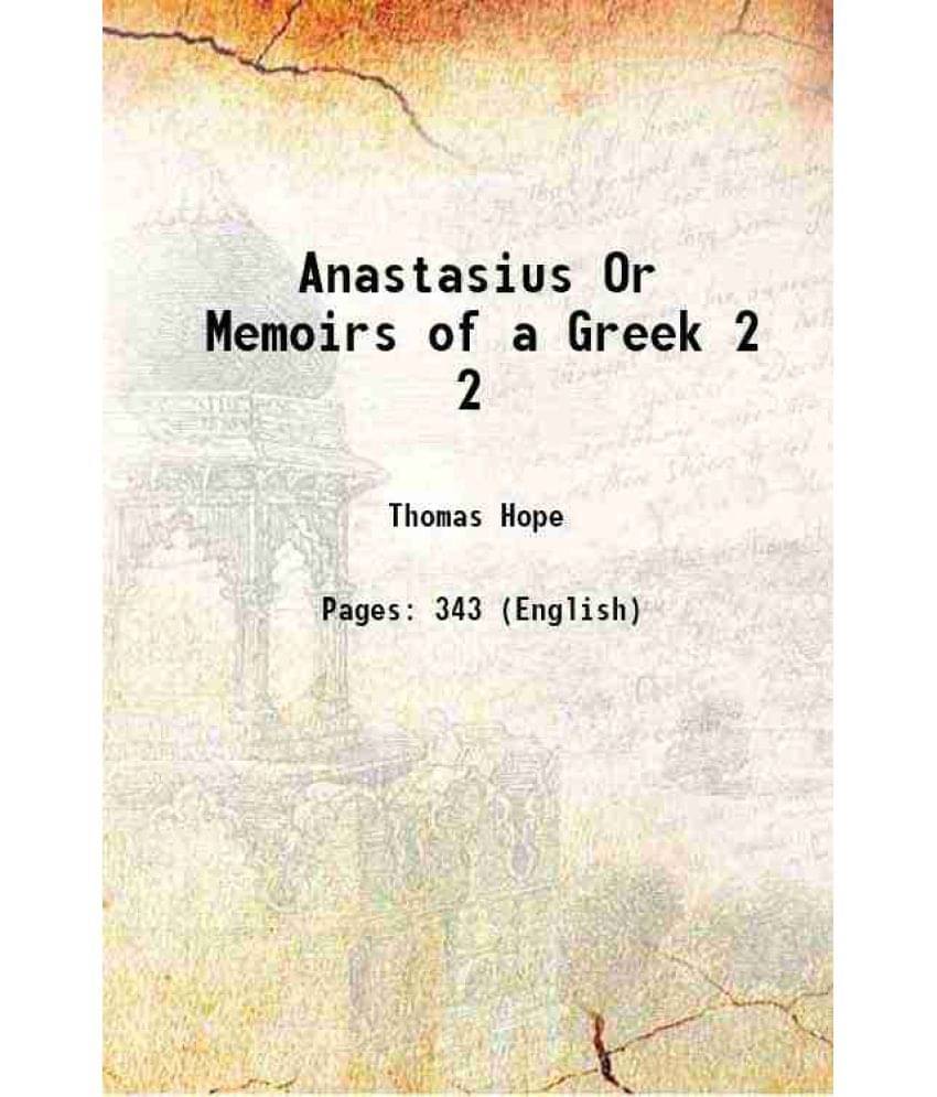 Anastasius Or Memoirs Of A Greek Volume 2 1847 Anastasius Or Memoirs Of A Greek Volume 2 1847