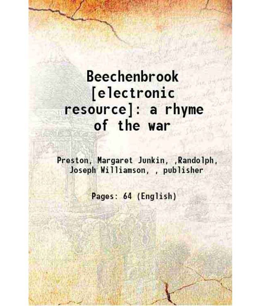 Beechenbrook : A Rhyme Of The War 1865 Beechenbrook : A Rhyme Of The War 1865