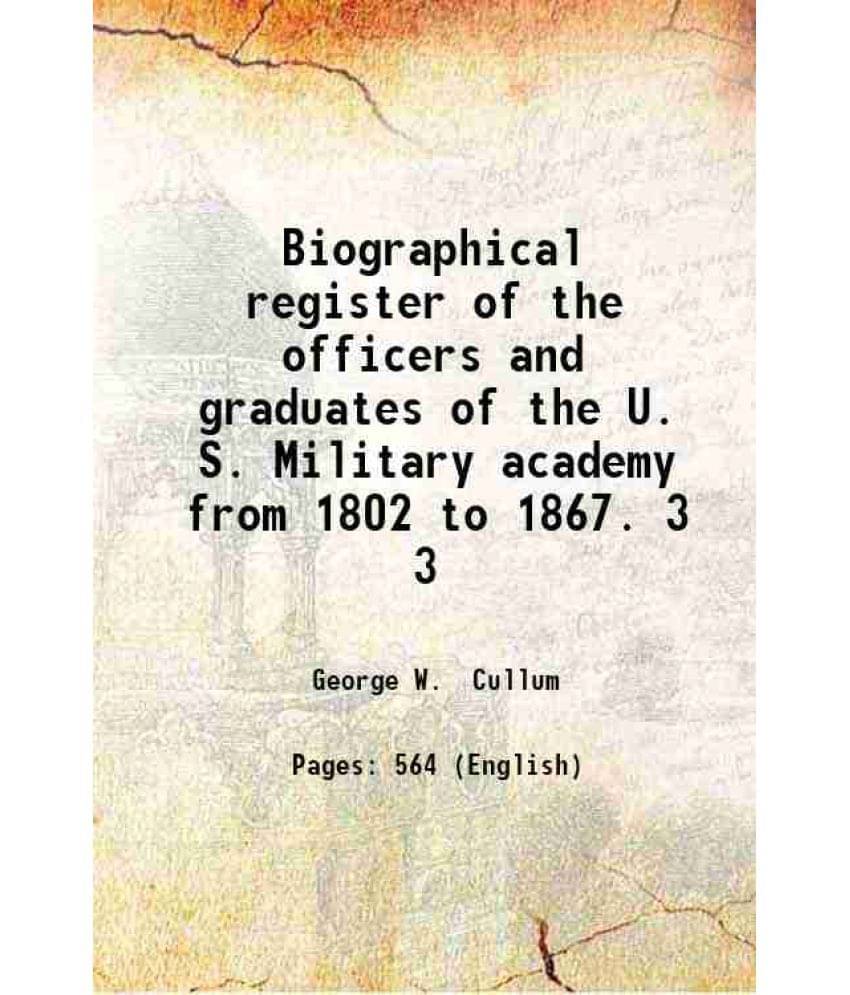 Biographical Register Of The Officers And Graduates Of The U. S. Military Academy From 1802 To 1867. Volume 3 1879 Hardcover-.. Biographical Register Of The Officers And Graduates Of The U. S. Military Academy From 1802 To 1867. Volume 3 1879 Hardcover-..