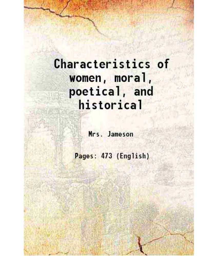 Characteristics Of Women, Moral, Poetical, And Historical 1866 Characteristics Of Women, Moral, Poetical, And Historical 1866