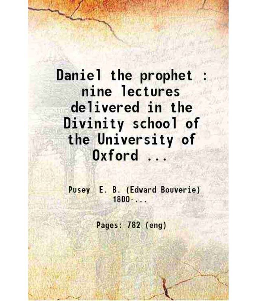 Daniel The Prophet Nine Lectures Delivered In The Divinity School Of The University Of Oxford With Copious Notes 1868 Hardco-.. Daniel The Prophet Nine Lectures Delivered In The Divinity School Of The University Of Oxford With Copious Notes 1868 Hardco-..