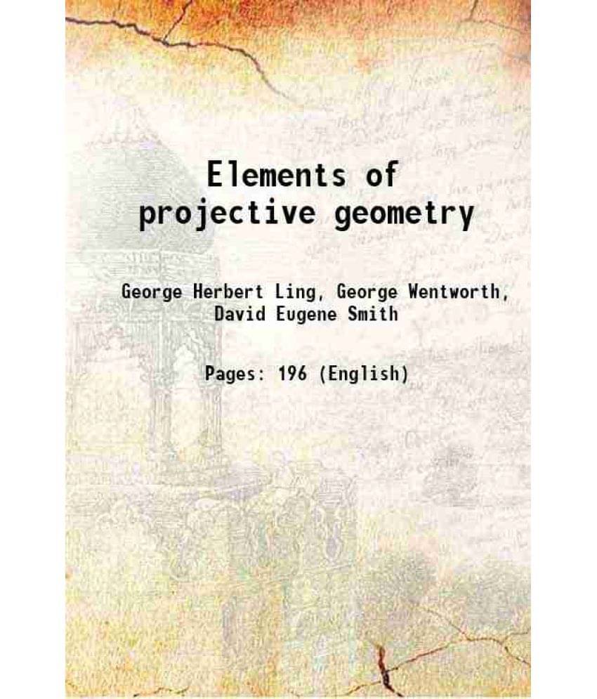 Elements Of Projective Geometry 1922 Elements Of Projective Geometry 1922