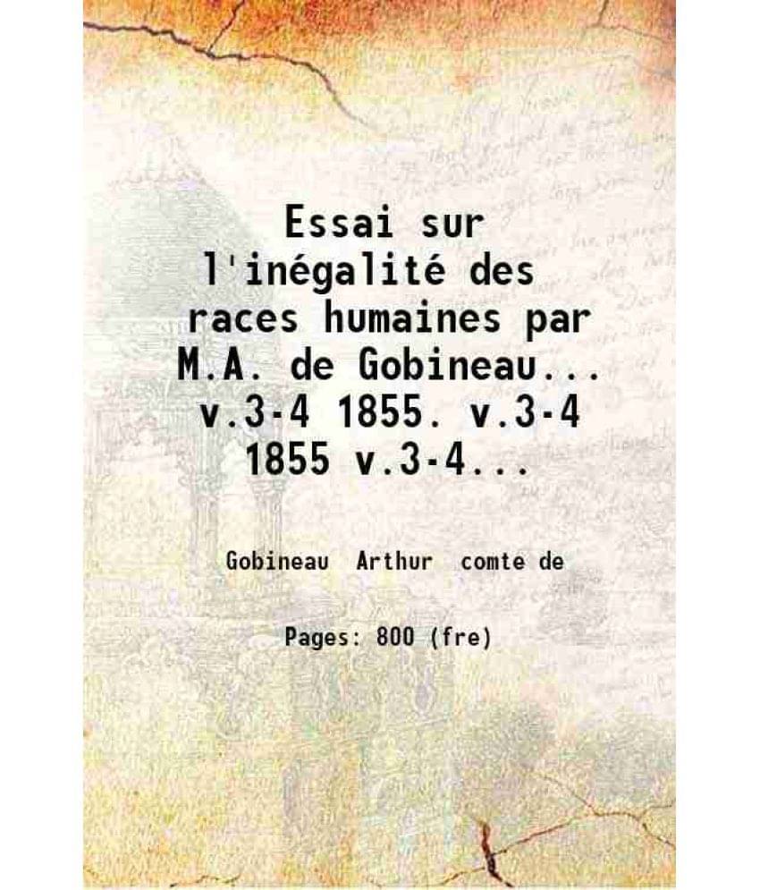 Essai Sur L'Inegalite Des Races Humaines Volume 3 1855 Hardcover Essai Sur L'Inegalite Des Races Humaines Volume 3 1855 Hardcover
